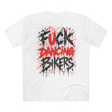 F*CK DANCING BIKERS TEE